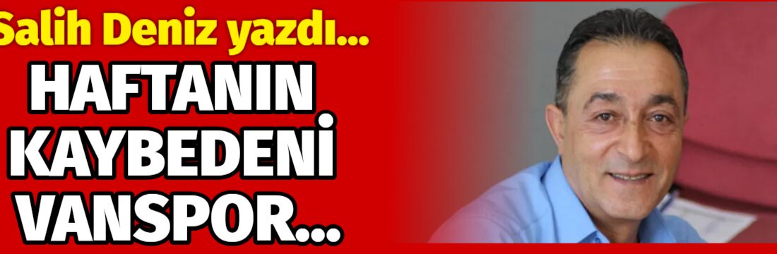Gazetemiz yazarı Salih Deniz, 26. Hafta maçında evinde Ankara Demirspor'a