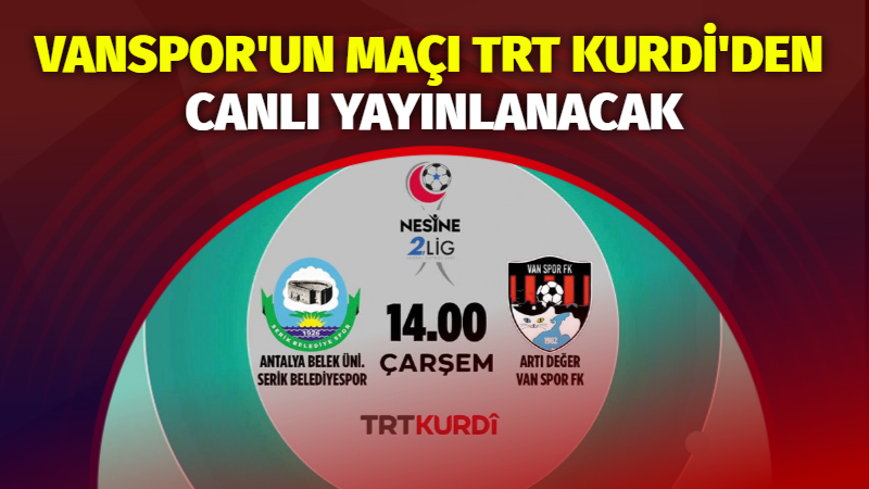 Vanspor'un Yarın deplasmanda lider Serik Belediyespor ile oynadığı maç TRT