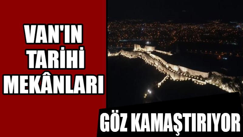 Van'ın önemli turistik alanlarından biri olan, birçok medeniyetten izler taşıyan
