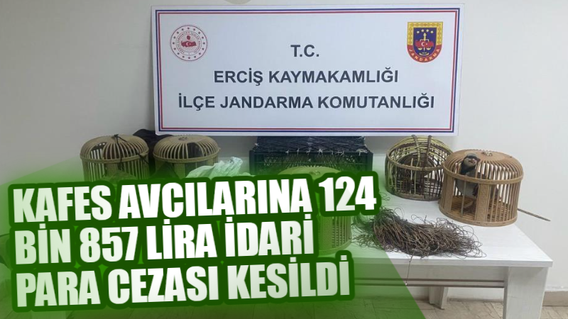 Van'ın Erciş ilçesinde kafes avcılığı yapan 3 kişiye 124 bin
