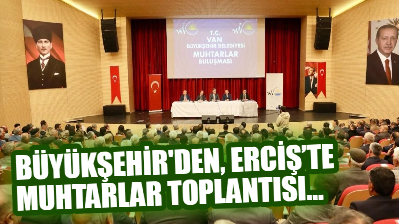 Van Büyükşehir Belediyesi, mahallelerin sorunlarını yerinde çözmek için başlattığı muhtar