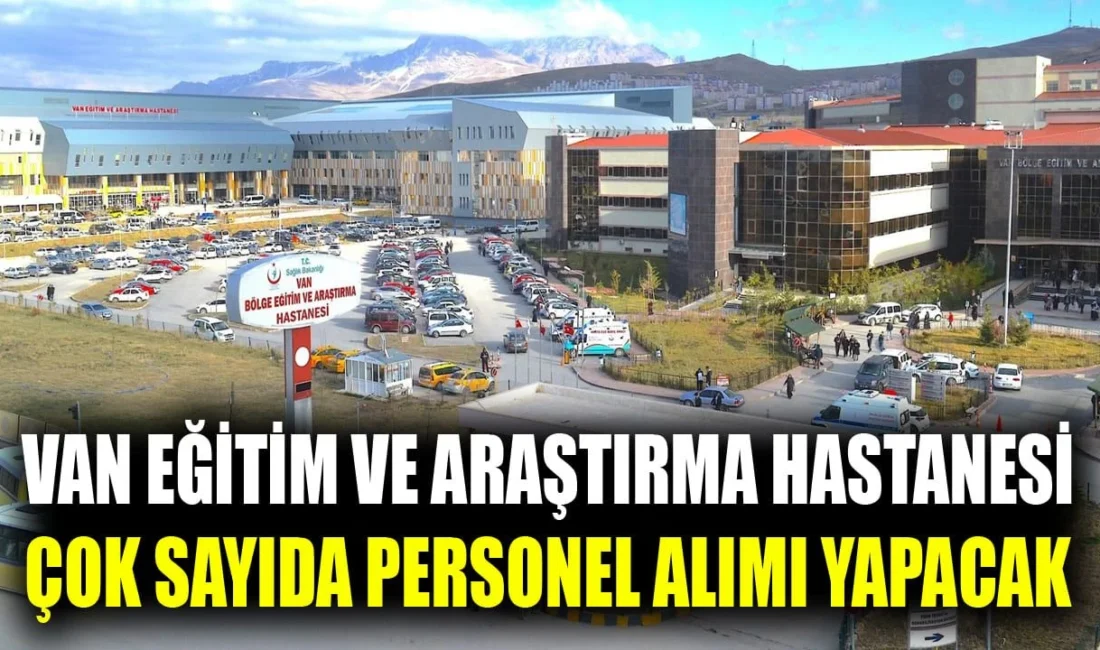 Van Bölge Hastanesi olarak bilinen Van Eğitim ve Araştırma Hastanesinde,