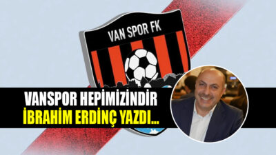 Van’ın en büyük markası, en büyük ortak değeri ve bu