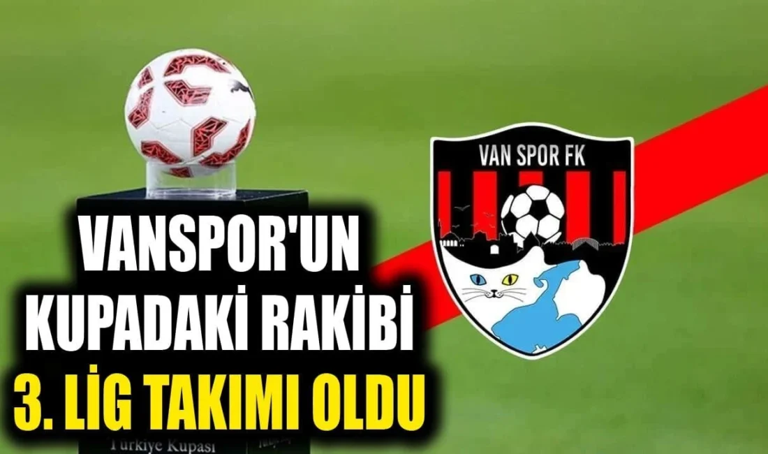 Ziraat Türkiye Kupası 3. Eleme Turu’nda Vanspor’un rakibi 3. Lig